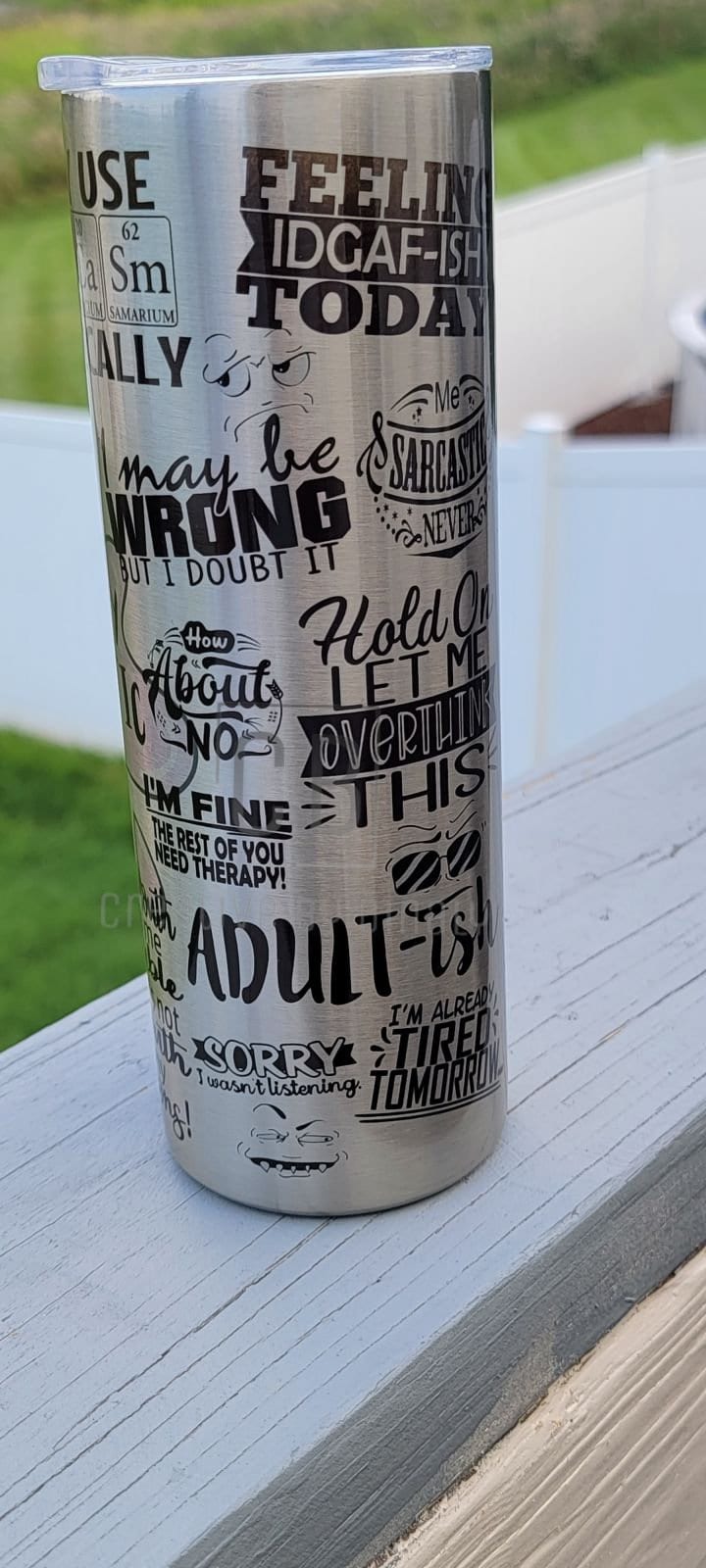 20 oz stainless steel tumbler Sarcastic metal