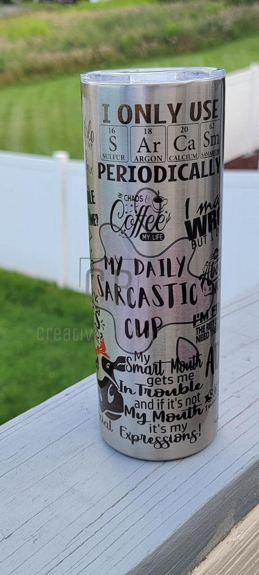 20 oz stainless steel tumbler Sarcastic metal